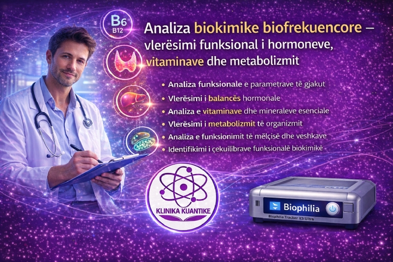 Çfarë është analiza biokimike biofrekuencore dhe çfarë zbulon, analizë biokimike biofrekuencore, analizë hormone biofrekuencore, analizë vitaminash dhe mineralesh, Biophilia Tracker X5 Ultra, Klinika Kuantike Tiranë